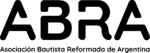 ABRA – Asociación Bautista Reformada Argentina